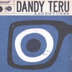 Dandy Teru | Adventures