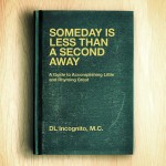 DL Incognito | Someday is less than a second away