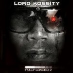 Lord Kossity - Fully loaded 2