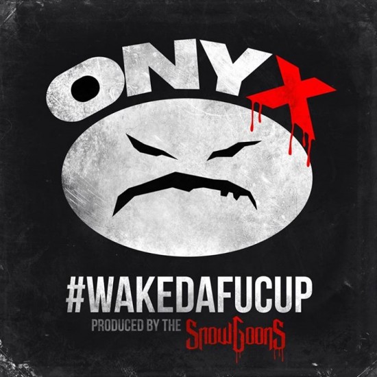 Onyx & Snowgoons - WAKEDAFUCUP
