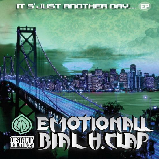 Emotionall & Bial H.Clap - It's just another day ft. Jae Wheeler