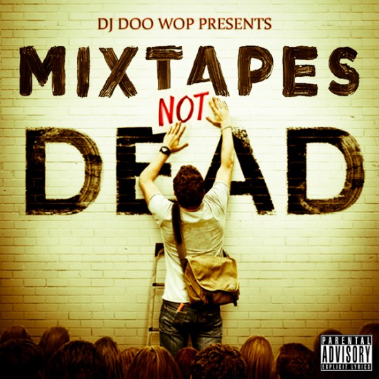 Dj Doo Wop - Mixtapes not dead