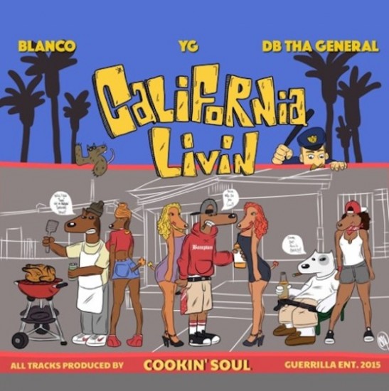 YG, Blanco & DB Tha General - California livin - Hosted by DJ Drama, prod Cookin Soul