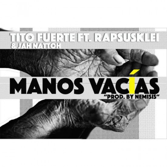 Tito Fuerte - Manos vacías ft. Rapsusklei & Jah Nattoh
