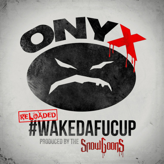 Onyx & Snowgoons - WakeDaFucUp (Reloaded)