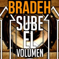 Singles : Bradeh | Sube el Volumen