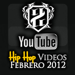 Videos: Hip Hop | Febrero 2012