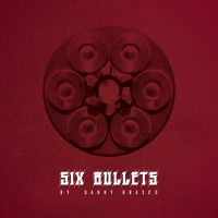 Descarga: Danny Brasco | Six Bullets – EP