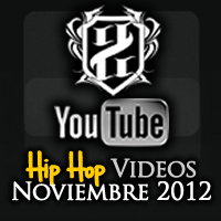 Videos: Hip Hop | Noviembre 2012