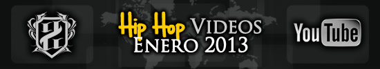 Videos: Hip Hop | Enero 2013