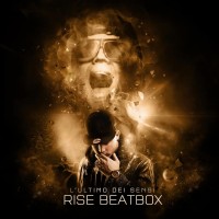 Descarga: Rise BeatBox | L’ultimo dei sensi