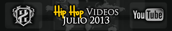 Videos: Hip Hop | Julio 2013