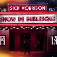 Stream: Sick Morrison | Show de Burlesque