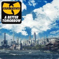 Stream: Wu-Tang Clan | A better tomorrow