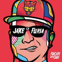 Lanzamiento: Jake La Furia | Fuori da qui