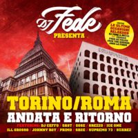 Lanzamiento: Dj Fede | Torino/Roma (Andata e ritorno)