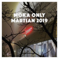 Lanzamiento: Moka Only | Martian 2019